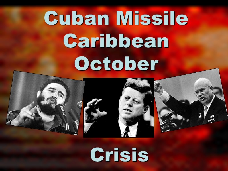 Cuban Missile Caribbean October Crisis